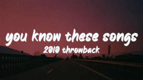 i bet you know all these songs ~2010s throwback nostalgia playlist.